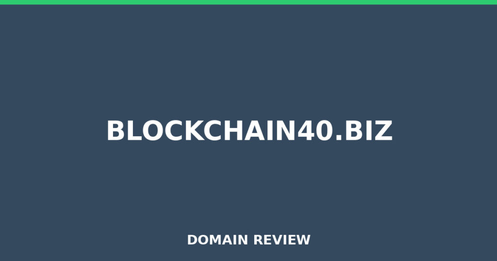 BLOCKCHAIN40.BIZ review 2025 - Domain review placeholder image for blockchain40.biz