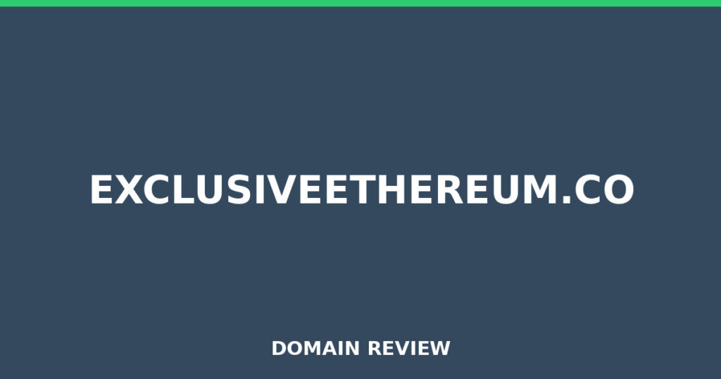 EXCLUSIVEETHEREUM.CO review 2025 - Domain review placeholder image for exclusiveethereum.co