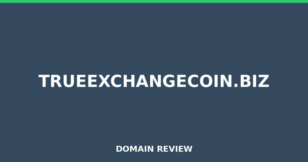 TRUEEXCHANGECOIN.BIZ review 2025 - Domain review placeholder image for trueexchangecoin.biz