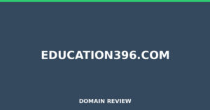 education396.com Review 2025 – Detailed Analysis
