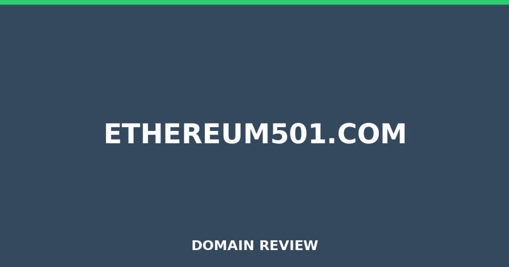 ETHEREUM501.COM review 2025 - Domain review placeholder image for ethereum501.com
