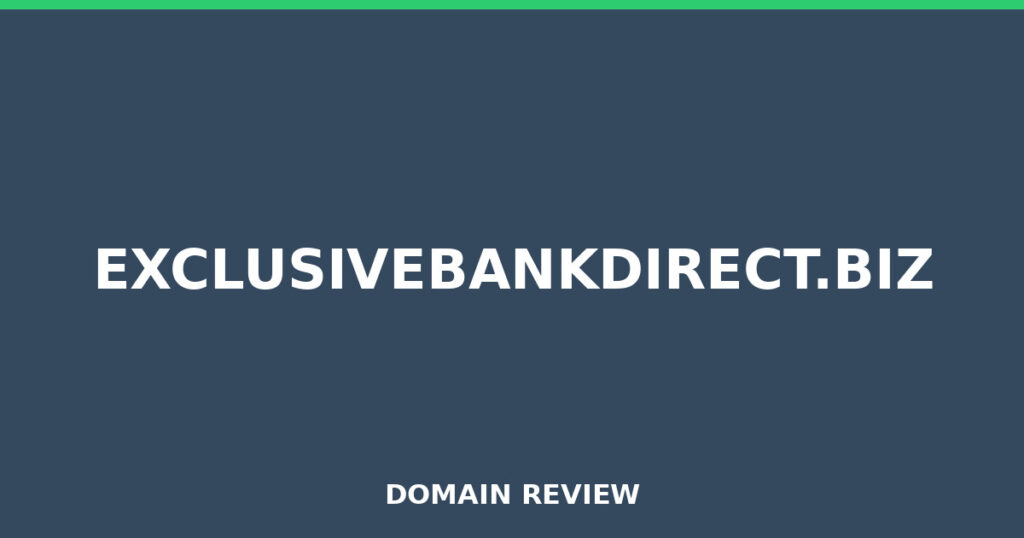 EXCLUSIVEBANKDIRECT.BIZ review 2025 - Domain review placeholder image for exclusivebankdirect.biz