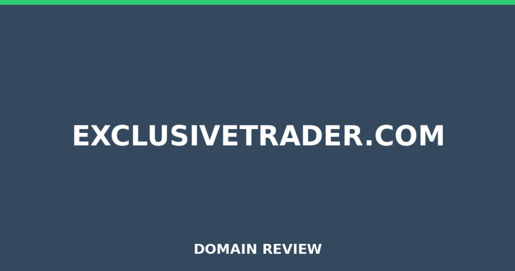EXCLUSIVETRADER.COM-Rezension 2025 – Platzhalterbild für die Domain-Rezension für exclusivetrader.com