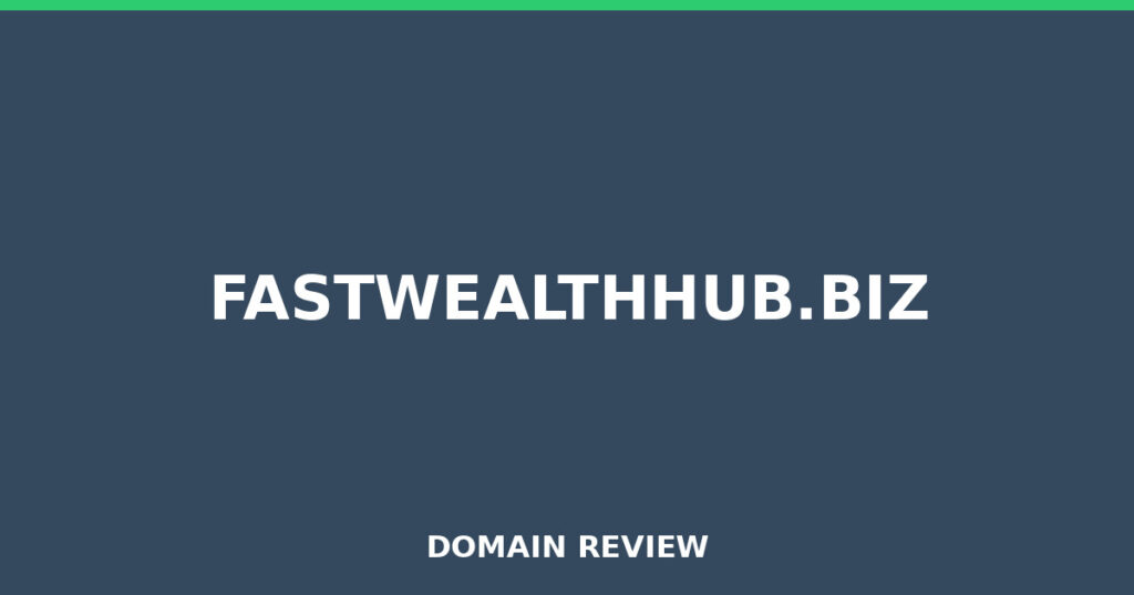 FASTWEALTHHUB.BIZ review 2025 - Domain review placeholder image for fastwealthhub.biz