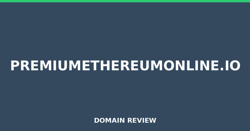 PREMIUMETHEREUMONLINE.IO review 2025 - Domain review placeholder image for premiumethereumonline.io