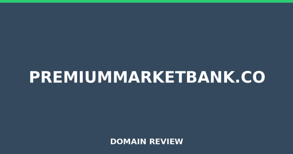 PREMIUMMARKETBANK.CO review 2025 - Domain review placeholder image for premiummarketbank.co