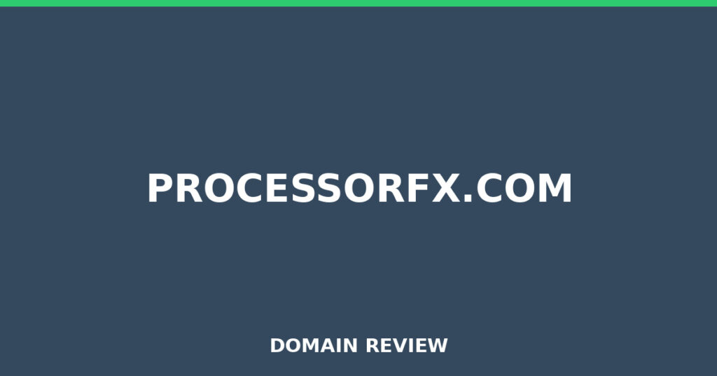 PROCESSORFX.COM review 2025 - Domain review placeholder image for processorfx.com