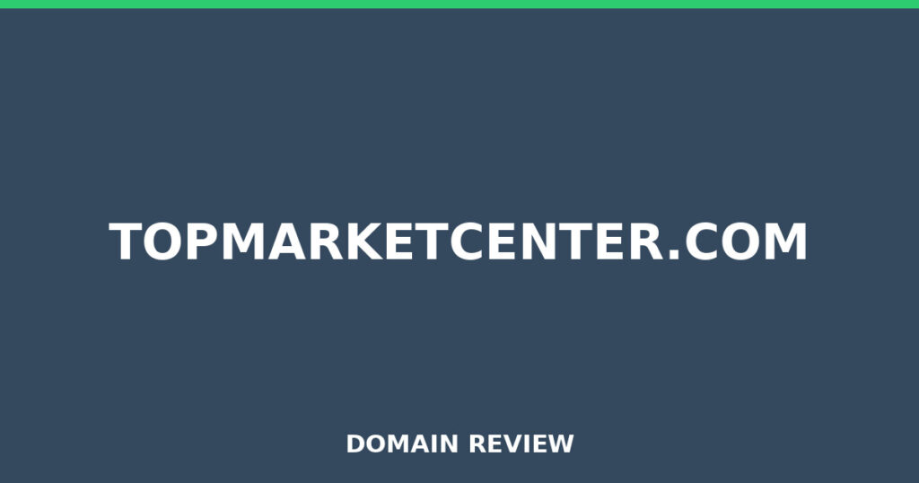 TOPMARKETCENTER.COM review 2025 - Domain review placeholder image for topmarketcenter.com