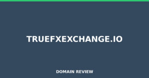 truefxexchange.io 2025 Review – Legitimacy Check