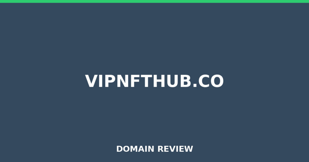 VIPNFTHUB.CO review 2025 - Domain review placeholder image for vipnfthub.co