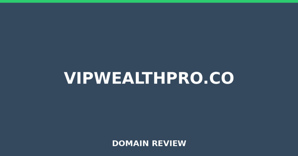 VIPWEALTHPRO.CO review 2025 - Domain review placeholder image for vipwealthpro.co