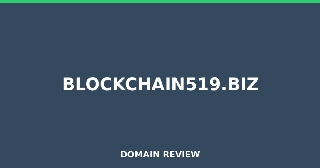 BLOCKCHAIN519.BIZ review 2026 - Domain review placeholder image for blockchain519.biz