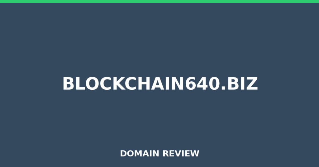 BLOCKCHAIN640.BIZ review 2026 - Domain review placeholder image for blockchain640.biz