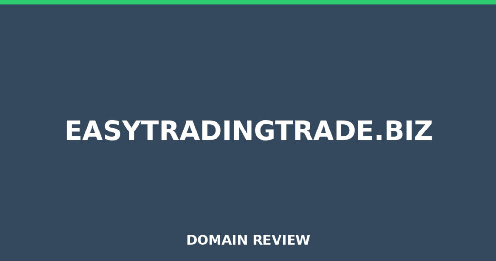 EASYTRADINGTRADE.BIZ review 2026 - Domain review placeholder image for easytradingtrade.biz