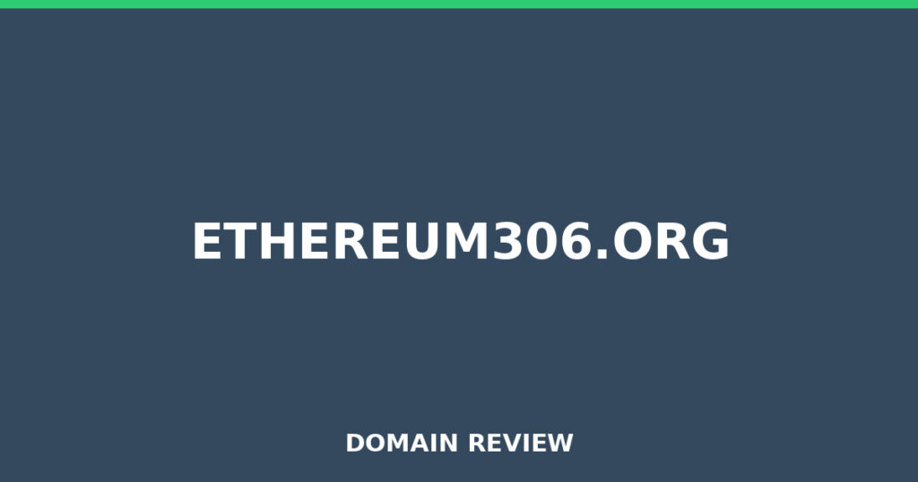 ETHEREUM306.ORG review 2026 - Domain review placeholder image for ethereum306.org