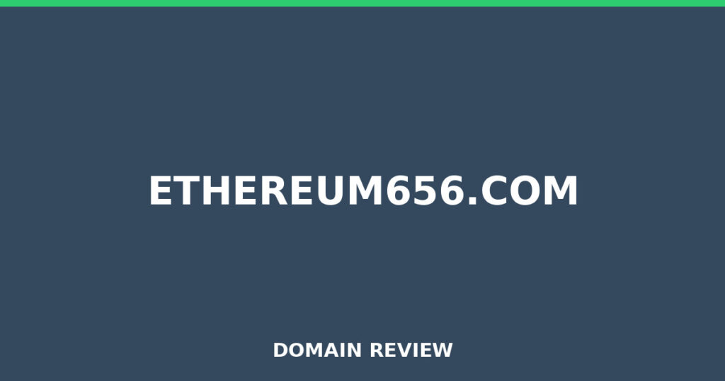 ETHEREUM656.COM review 2026 - Domain review placeholder image for ethereum656.com