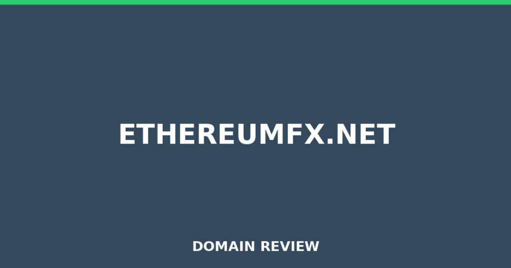 ETHEREUMFX.NET review 2026 - Domain review placeholder image for ethereumfx.net