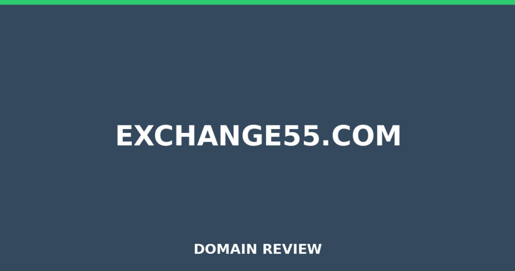 EXCHANGE55.COM review 2026 - Domain review placeholder image for exchange55.com