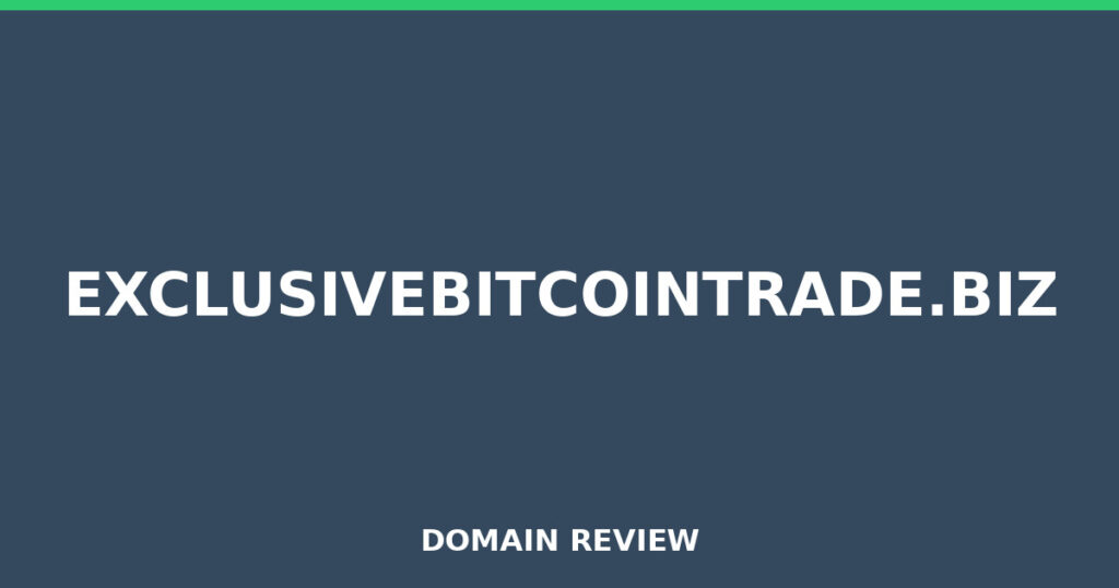 EXCLUSIVEBITCOINTRADE.BIZ review 2026 - Domain review placeholder image for exclusivebitcointrade.biz