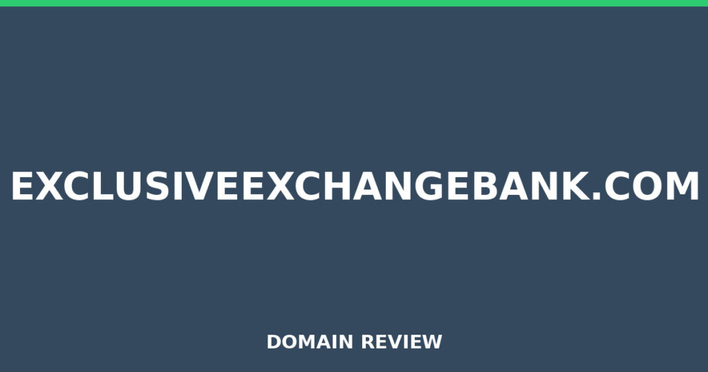 EXCLUSIVEEXCHANGEBANK.COM review 2026 - Domain review placeholder image for exclusiveexchangebank.com