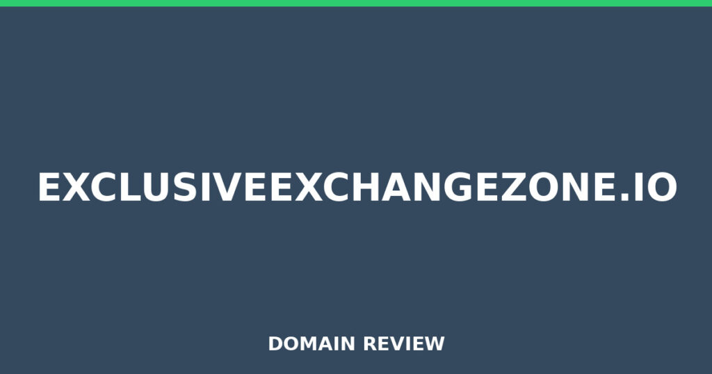 EXCLUSIVEEXCHANGEZONE.IO review 2026 - Domain review placeholder image for exclusiveexchangezone.io