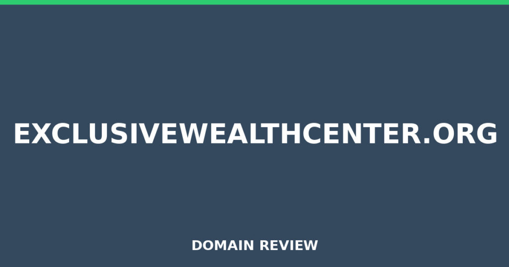 EXCLUSIVEWEALTHCENTER.ORG review 2026 - Domain review placeholder image for exclusivewealthcenter.org