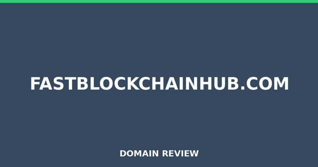 FASTBLOCKCHAINHUB.COM review 2026 - Domain review placeholder image for fastblockchainhub.com