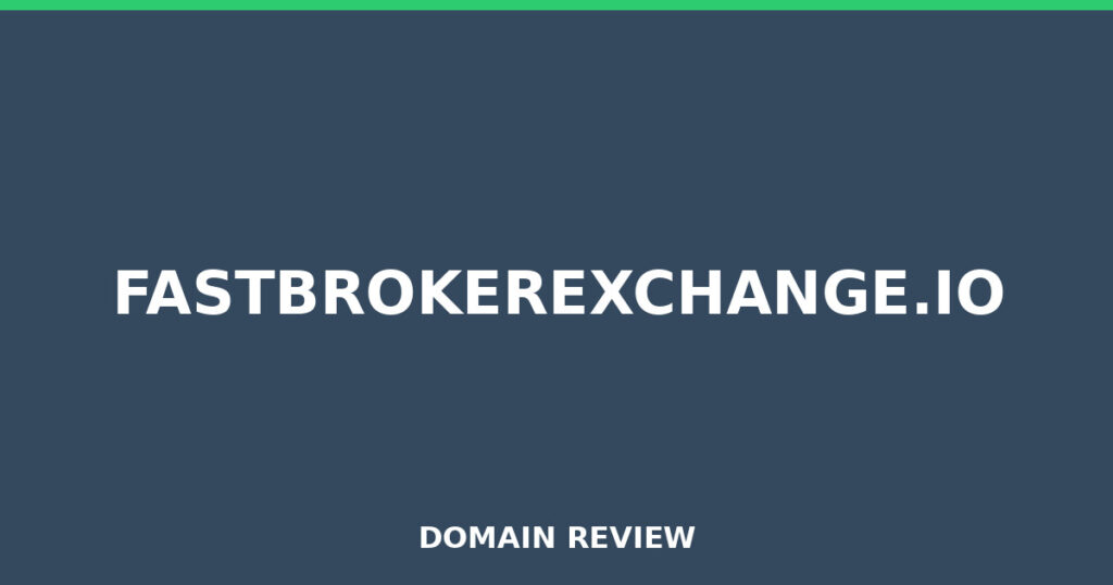 FASTBROKEREXCHANGE.IO review 2026 - Domain review placeholder image for fastbrokerexchange.io