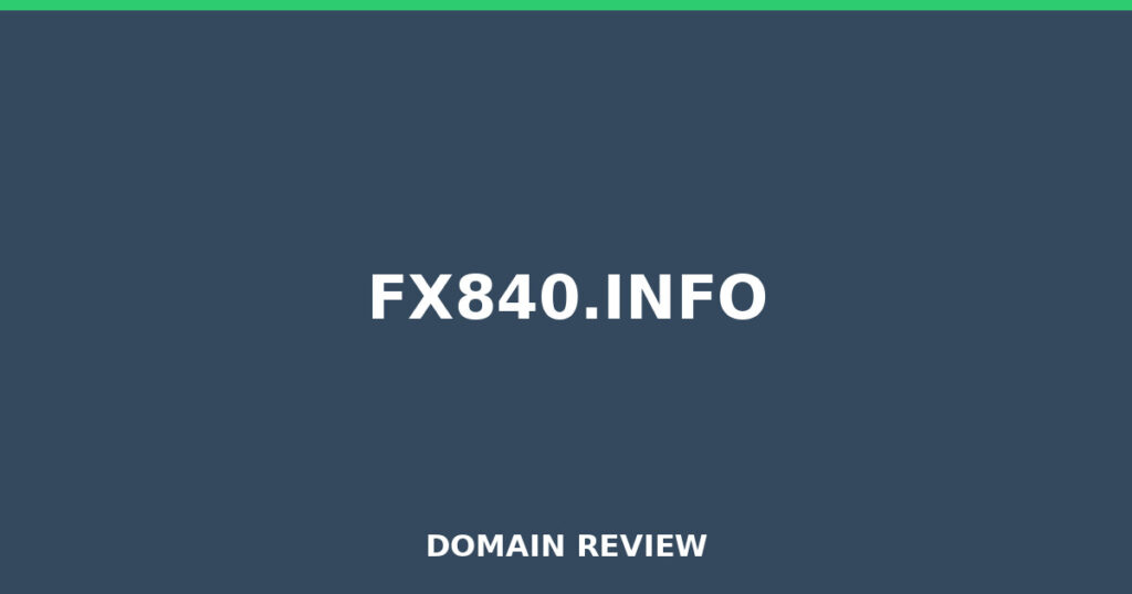 FX840.INFO review 2026 - Domain review placeholder image for fx840.info