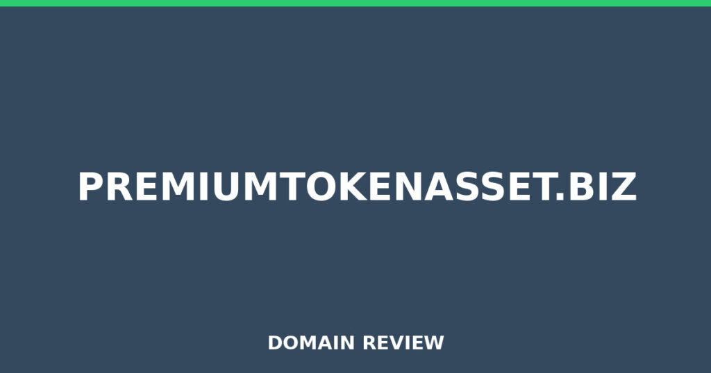 PREMIUMTOKENASSET.BIZ review 2026 - Domain review placeholder image for premiumtokenasset.biz