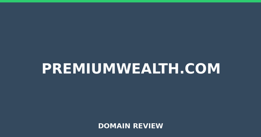 PREMIUMWEALTH.COM review 2026 - Domain review placeholder image for premiumwealth.com