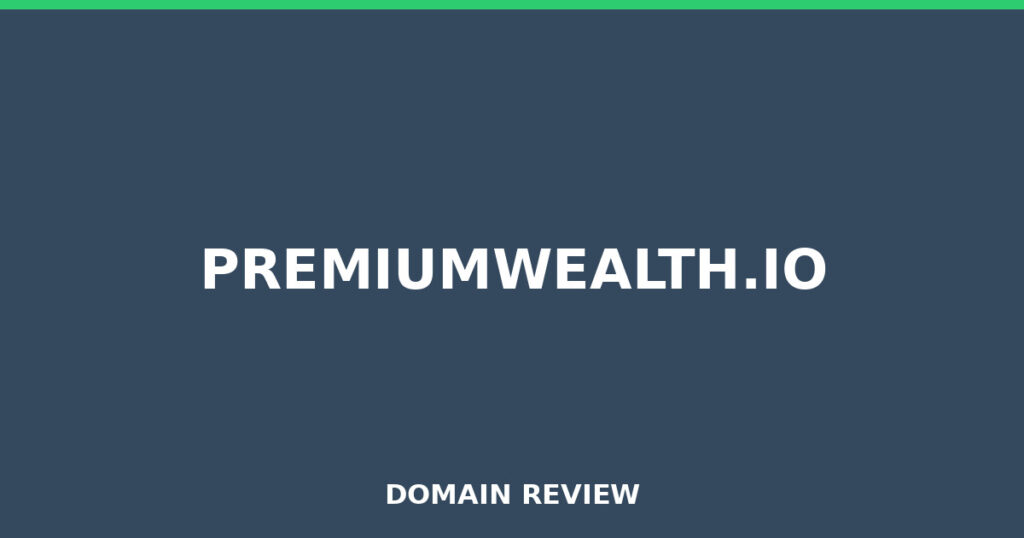 PREMIUMWEALTH.IO review 2026 - Domain review placeholder image for premiumwealth.io