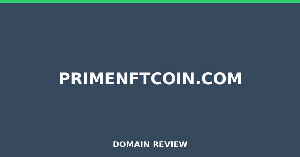 PRIMENFTCOIN.COM review 2026 - Domain review placeholder image for primenftcoin.com