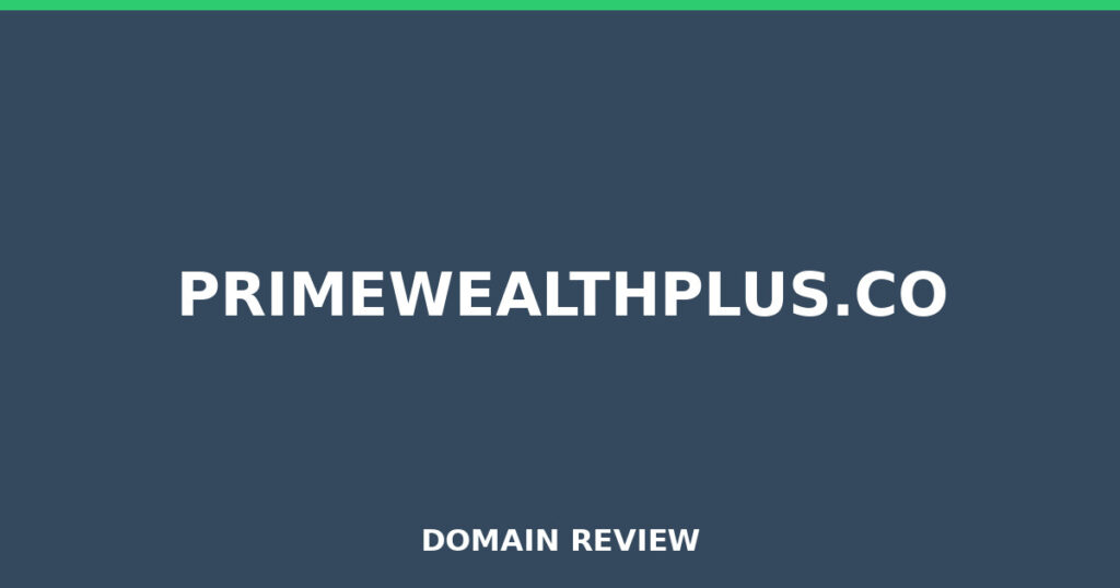 PRIMEWEALTHPLUS.CO review 2026 - Domain review placeholder image for primewealthplus.co