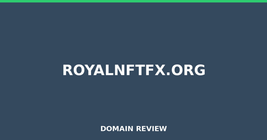 ROYALNFTFX.ORG review 2026 - Domain review placeholder image for royalnftfx.org