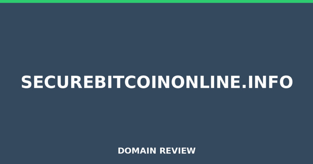 SECUREBITCOINONLINE.INFO review 2026 - Domain review placeholder image for securebitcoinonline.info