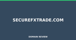 securefxtrade.com 2026 Review – Legitimacy Check
