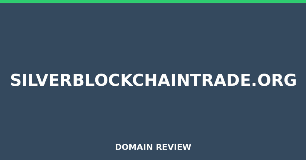 SILVERBLOCKCHAINTRADE.ORG review 2026 - Domain review placeholder image for silverblockchaintrade.org