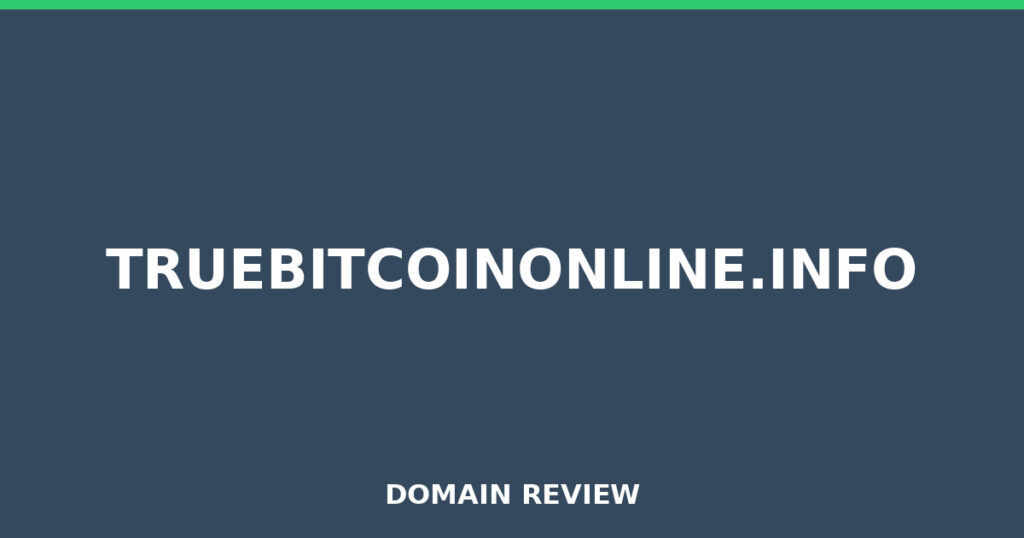 TRUEBITCOINONLINE.INFO review 2026 - Domain review placeholder image for truebitcoinonline.info