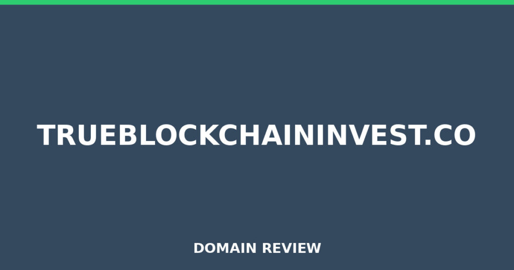 TRUEBLOCKCHAININVEST.CO review 2026 - Domain review placeholder image for trueblockchaininvest.co