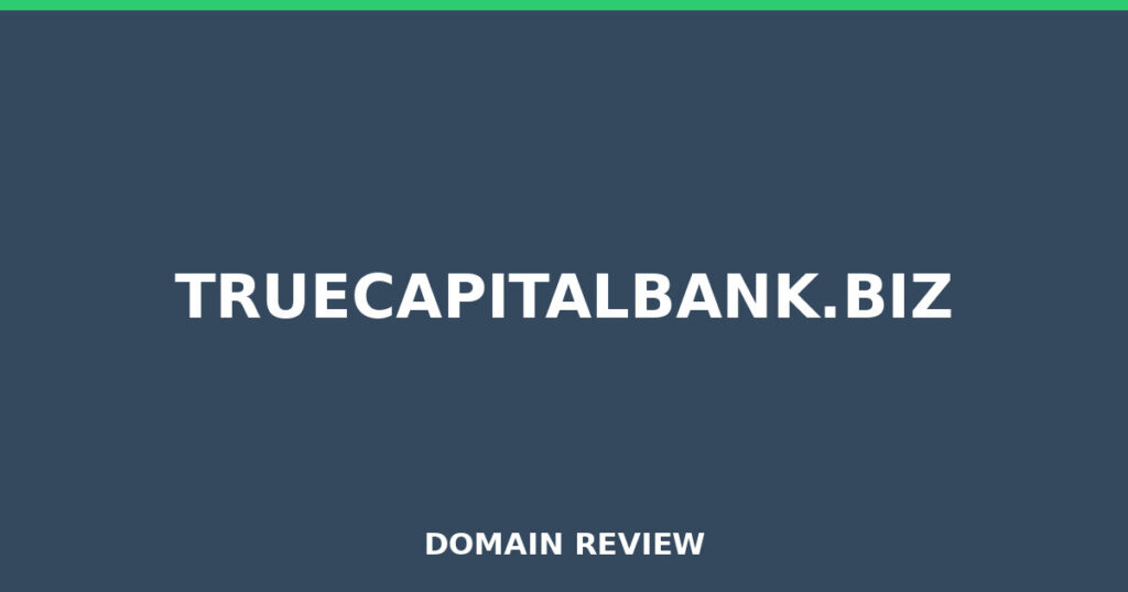 TRUECAPITALBANK.BIZ review 2026 - Domain review placeholder image for truecapitalbank.biz
