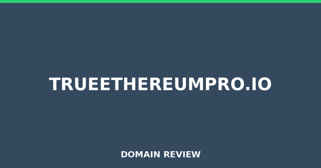 TRUEETHEREUMPRO.IO review 2026 - Domain review placeholder image for trueethereumpro.io