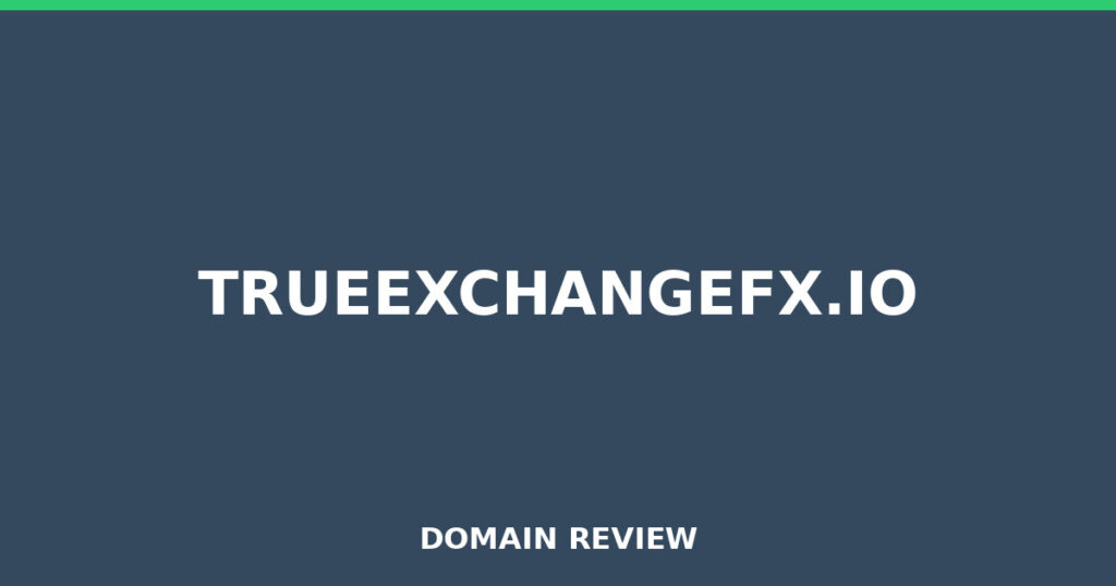 TRUEEXCHANGEFX.IO review 2026 - Domain review placeholder image for trueexchangefx.io