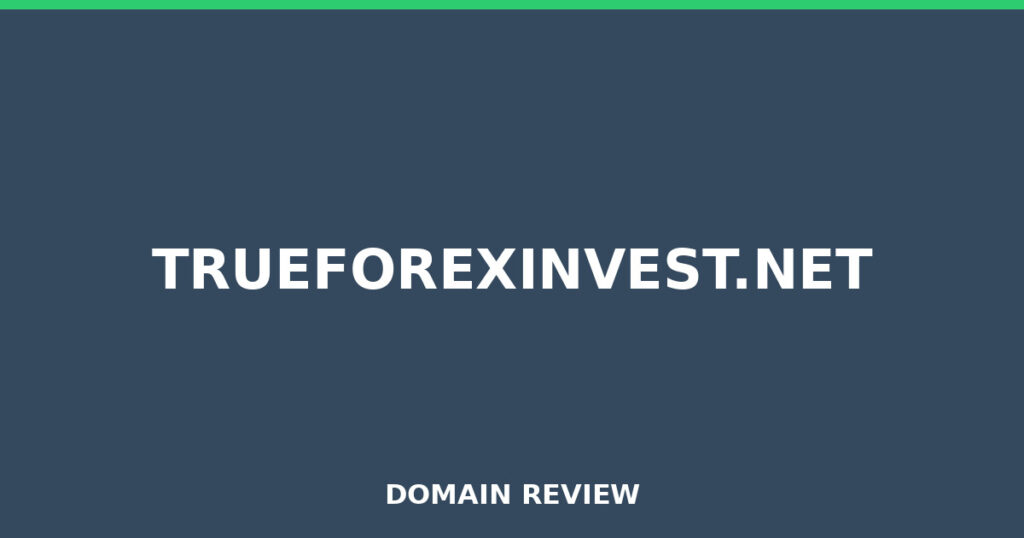 TRUEFOREXINVEST.NET review 2026 - Domain review placeholder image for trueforexinvest.net