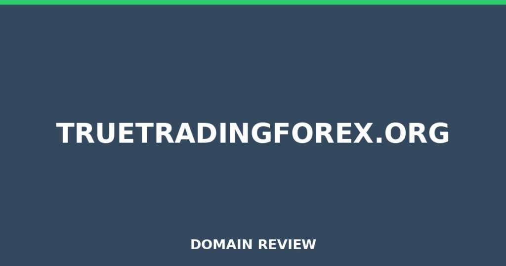 TRUETRADINGFOREX.ORG review 2026 - Domain review placeholder image for truetradingforex.org