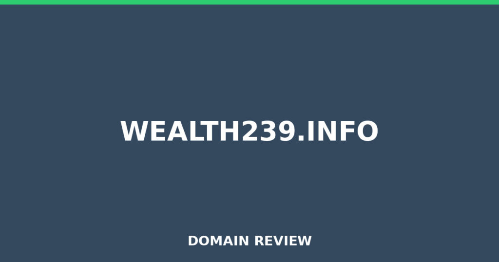 WEALTH239.INFO review 2026 - Domain review placeholder image for wealth239.info