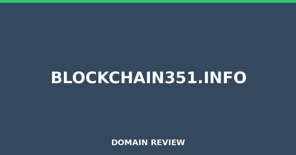BLOCKCHAIN351.INFO review 2026 - Domain review placeholder image for blockchain351.info