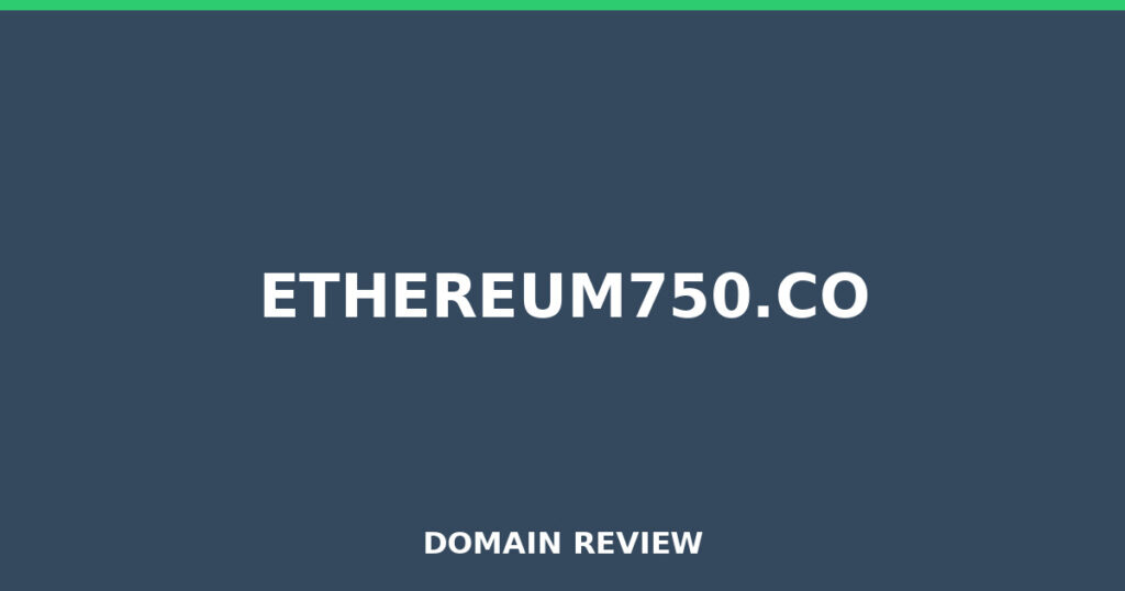 ETHEREUM750.CO review 2026 - Domain review placeholder image for ethereum750.co