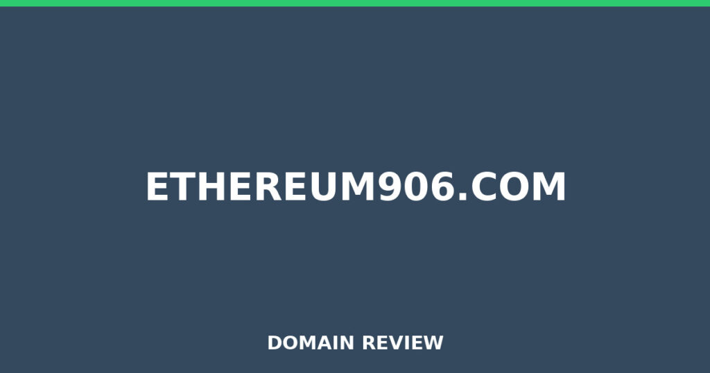 ETHEREUM906.COM review 2026 - Domain review placeholder image for ethereum906.com