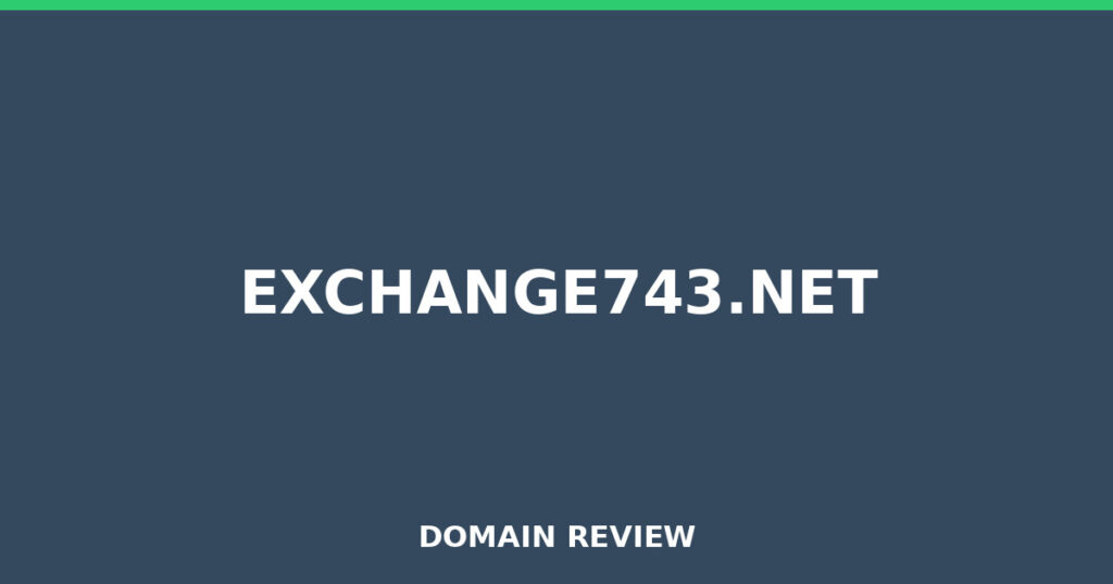 EXCHANGE743.NET review 2026 - Domain review placeholder image for exchange743.net